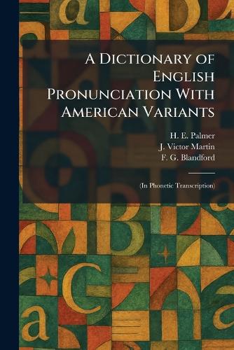 A Dictionary of English Pronunciation With American Variants