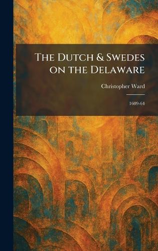 The Dutch & Swedes on the Delaware