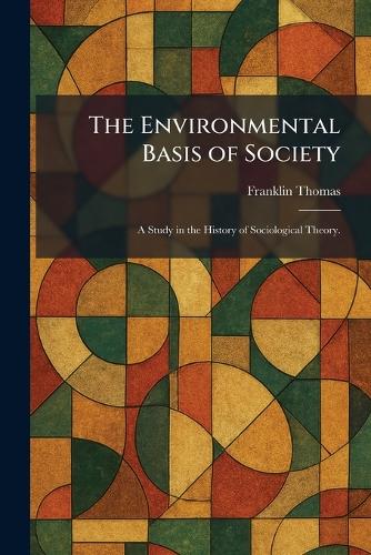 The Environmental Basis of Society