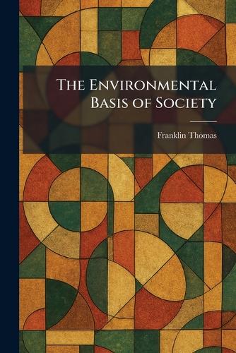 The Environmental Basis of Society
