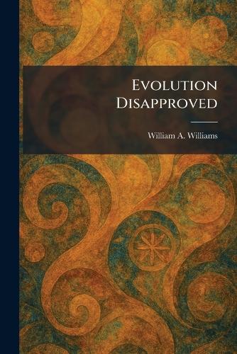 Evolution Disapproved