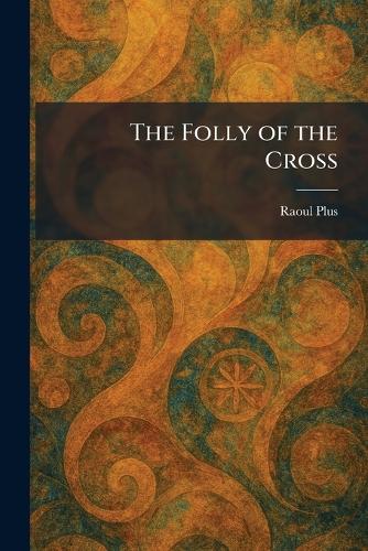 The Folly of the Cross