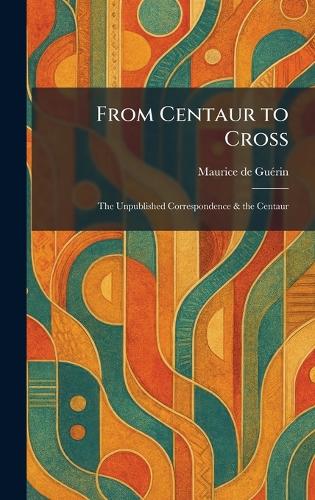 From Centaur to Cross