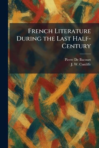 French Literature During the Last Half-Century