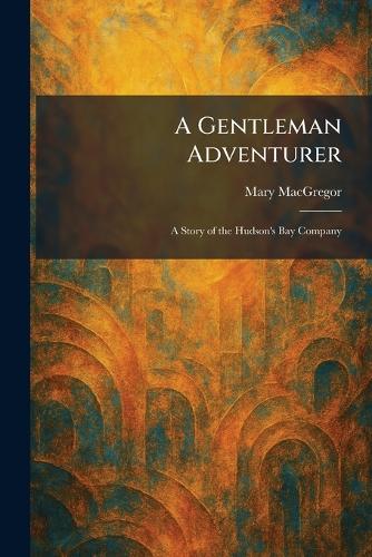 A Gentleman Adventurer