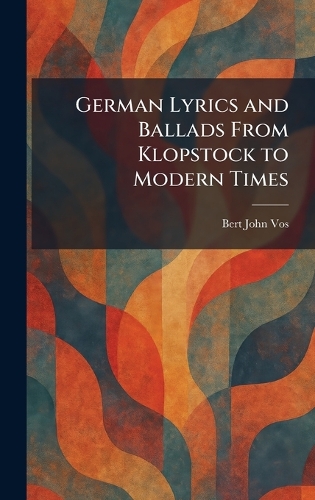 German Lyrics and Ballads From Klopstock to Modern Times