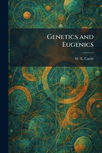 Genetics and Eugenics