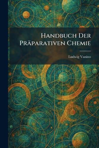 Handbuch Der Präparativen Chemie