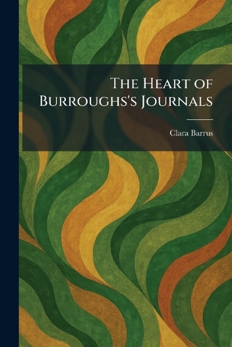 The Heart of Burroughs's Journals