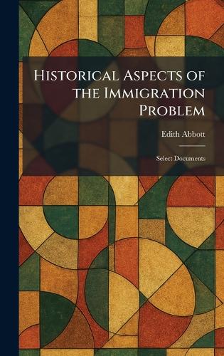 Historical Aspects of the Immigration Problem