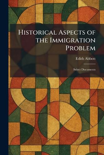 Historical Aspects of the Immigration Problem