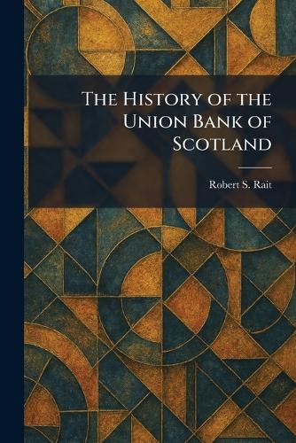 The History of the Union Bank of Scotland
