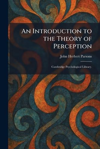 An Introduction to the Theory of Perception