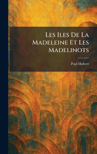 Les Iles De La Madeleine Et Les Madelinots