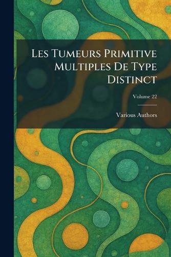 Les Tumeurs Primitive Multiples de Type Distinct