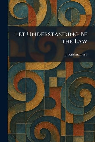 Let Understanding Be the Law