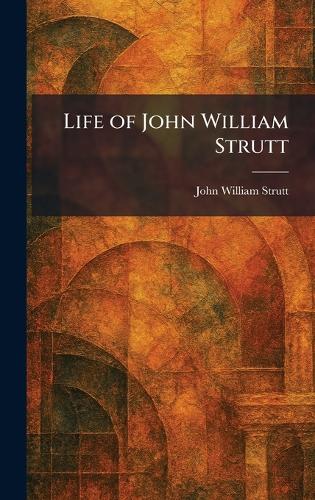 Life of John William Strutt