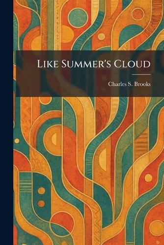 Like Summer's Cloud