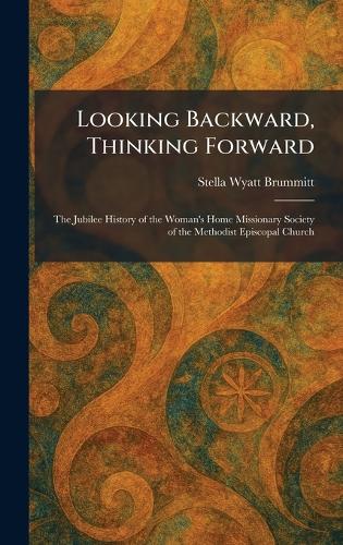 Looking Backward, Thinking Forward