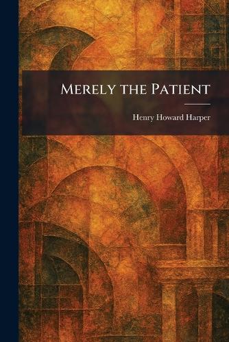 Merely the Patient