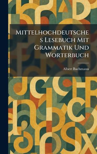 Mittelhochdeutsches Lesebuch Mit Grammatik Und Worterbuch