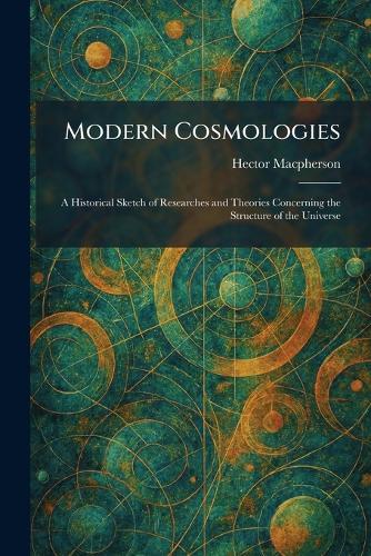 Modern Cosmologies