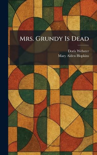 Mrs. Grundy Is Dead