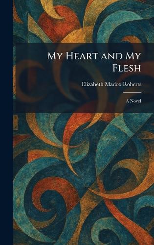 My Heart and My Flesh