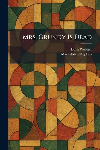 Mrs. Grundy Is Dead