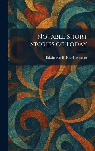 Notable Short Stories of Today
