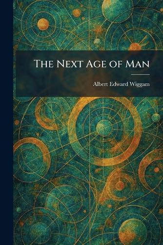 The Next Age of Man