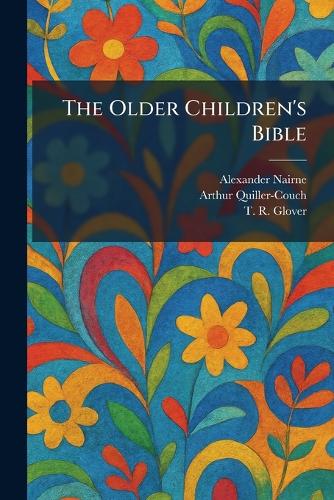 The Older Children's Bible