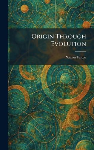 Origin Through Evolution