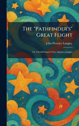 The "Pathfinder's" Great Flight