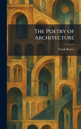 The Poetry of Architecture