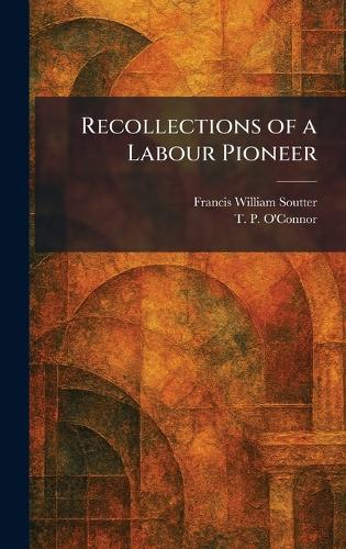 Recollections of a Labour Pioneer