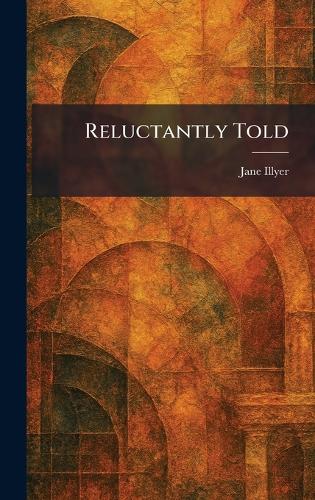Reluctantly Told