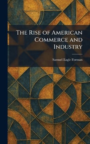 The Rise of American Commerce and Industry