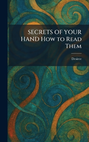 SECRETS OF YOUR HAND How to Read Them