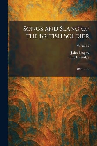 Songs and Slang of the British Soldier