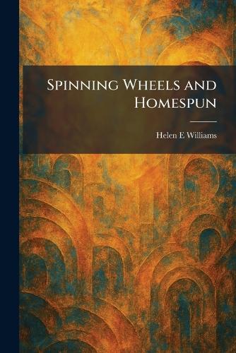 Spinning Wheels and Homespun