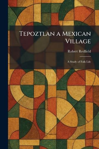 Tepoztlan a Mexican Village