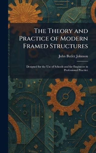 The Theory and Practice of Modern Framed Structures