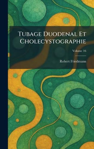 Tubage Duodenal Et Cholecystographie