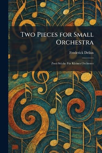 Two Pieces for Small Orchestra