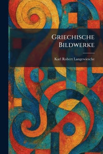 Griechische Bildwerke