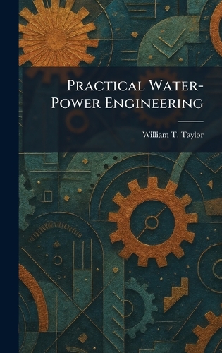 Practical Water-Power Engineering