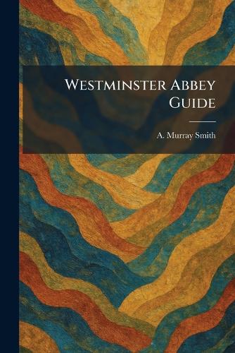 Westminster Abbey Guide