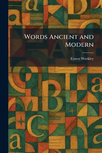 Words Ancient and Modern