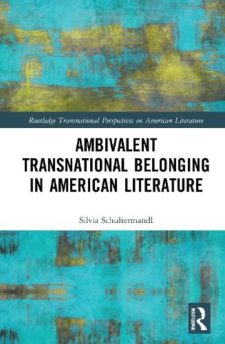 Ambivalent Transnational Belonging in American Literature